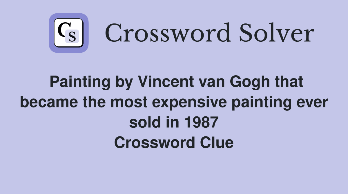 Painting by Vincent van Gogh that became the most expensive painting